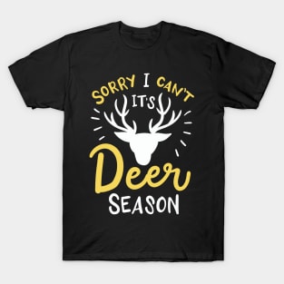 Sorry I Can't It's Deer Season T-Shirt